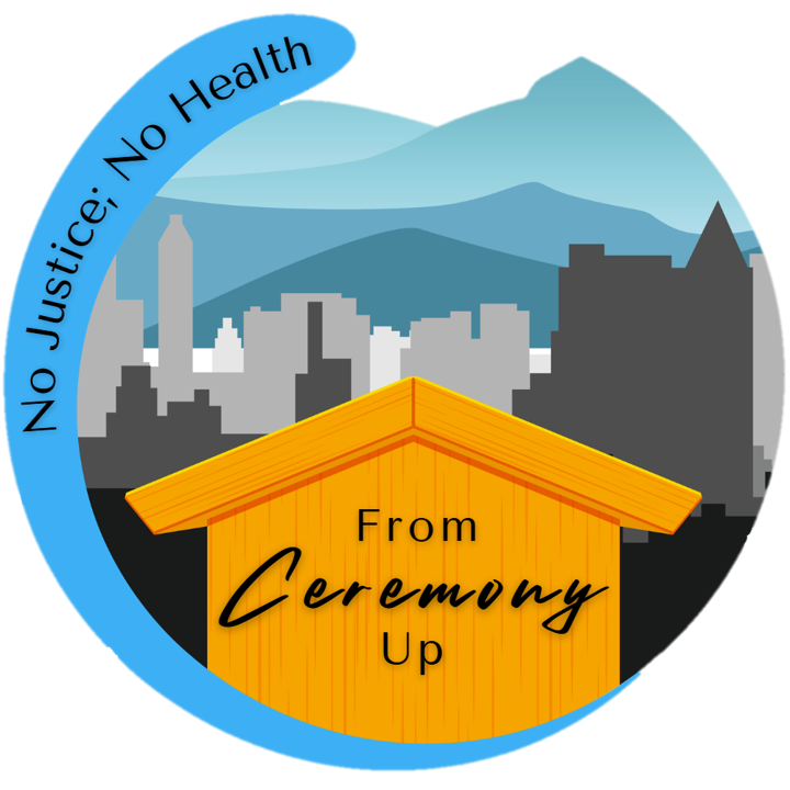From Ceremony Up logo. A longhouse sits in the foreground with a city and mountain skyline. The episode title, No justice, no health, wraps the image